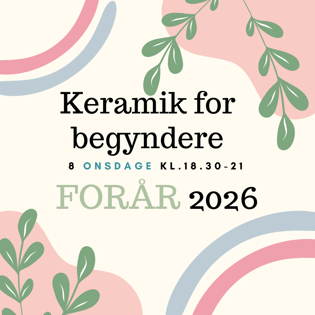 Keramik for Begyndere  -FORÅR26
