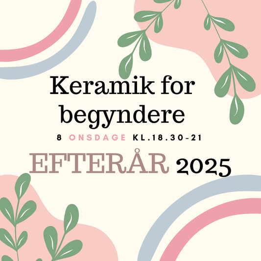 Keramik for Begyndere -ONSDAG