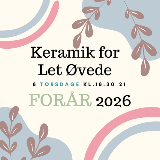 Keramik for Let Øvede - Forår 26