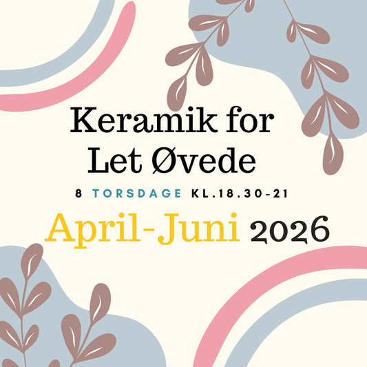 Keramik for Let Øvede - Sommer 26