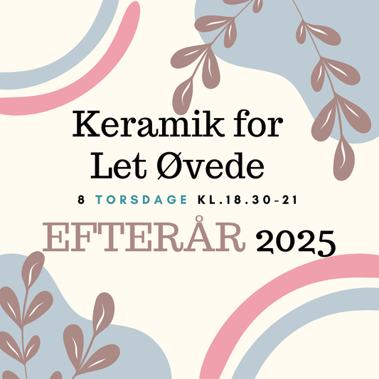 Keramik for Let Øvede - Efterår 25
